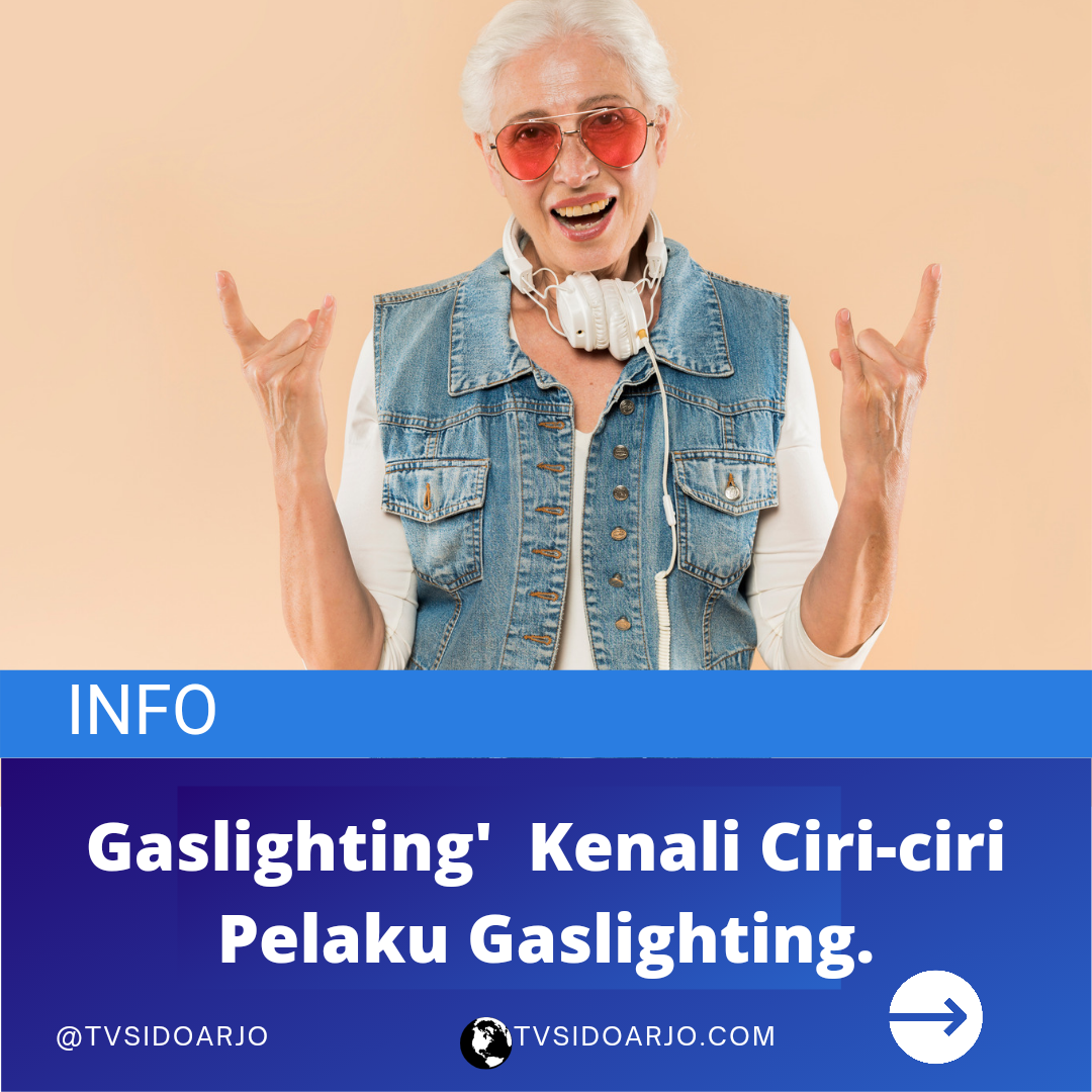 Gaslighting Kenali Ciri Ciri Pelaku Gaslighting Ptsidoarjo Maju Media 1087